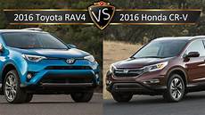 Rav4 Vs Crv by 2016 Toyota Rav4 Vs Honda Cr V By The Numbers Rav4 Vs Crv