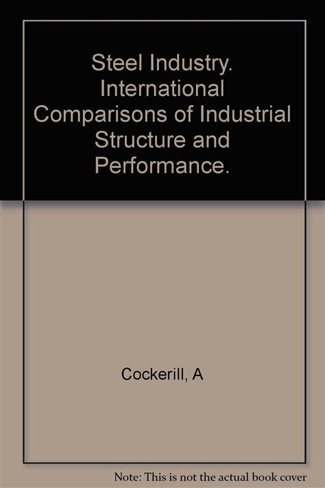 Buy The Steel Industry: International Comparisons of Industrial ...