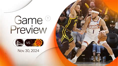 11/30/2024 Suns vs Warriors Game Preview | Phoenix Suns