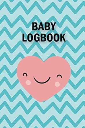 Baby Logbook: Baby Log Tracker Journal to Keep Record Sleeping, Baby ...