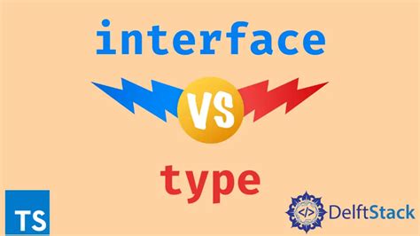 Intefaces vs Types in TypeScript | Delft Stack
