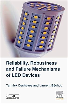 Reliability, Robustness and Failure Mechanisms of LED Devices ...