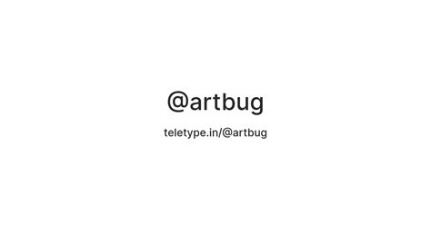 @artbug — Teletype