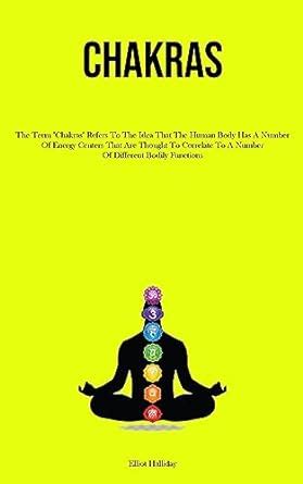Chakras: The Term "Chakras" Refers To The Idea That The Human Body Has ...