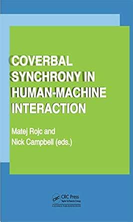 Coverbal Synchrony in Human-Machine Interaction eBook : Rojc, Matej ...