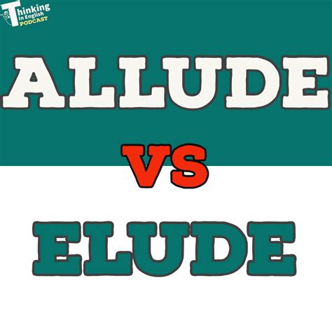 Allude vs Elude: What’s the Difference? – Thinking in English