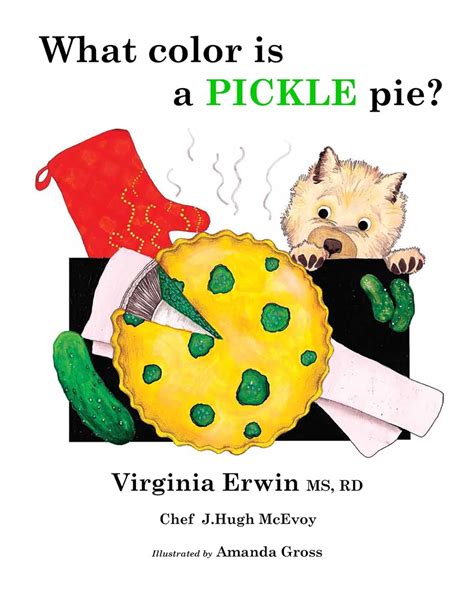 What color is a PICKLE pie? eBook : Erwin MS, RD Virginia, Hugh McEvoy ...