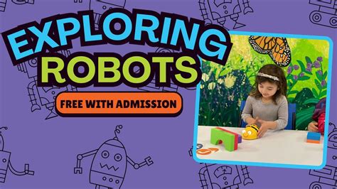 Exploring Robots in the Maker Space - Free with Admission, 454 New ...