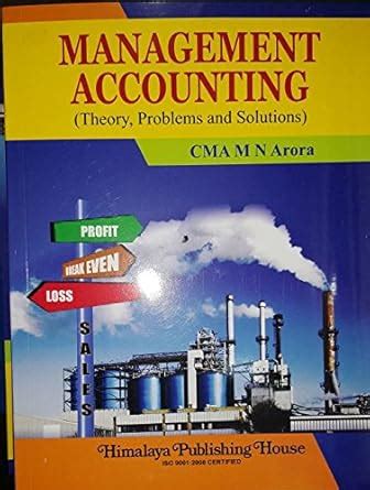 MANAGEMENT ACCOUNTING B COM PASS : M N ARORA, B COM PASS, HIMALAYA ...