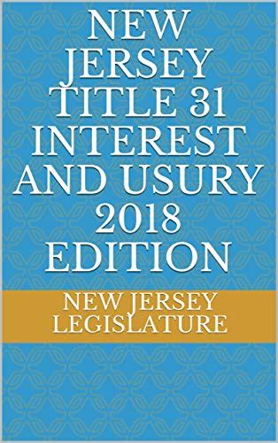 NEW JERSEY TITLE 31 INTEREST AND USURY 2018 EDITION eBook : LEGISLATURE ...