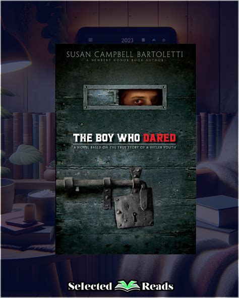 The Boy Who Dared Summary - Selected Reads