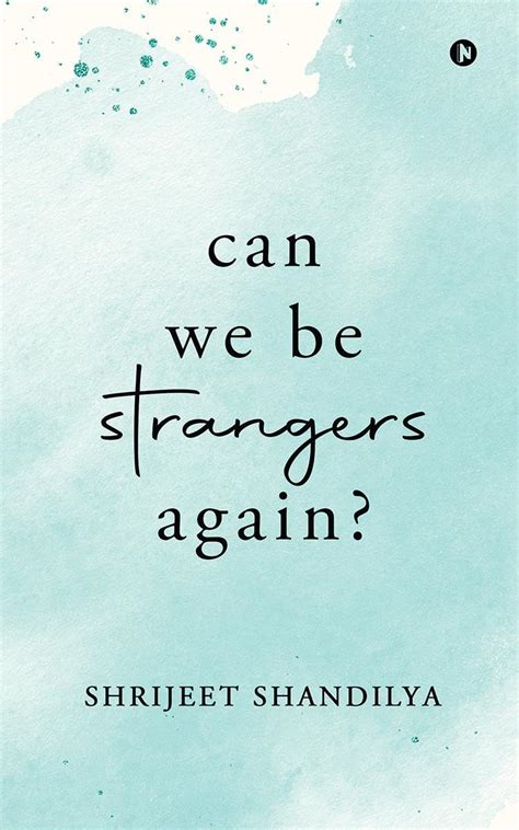 Can We Be Strangers Again? by Shrijeet Shandilya – Bindass Books