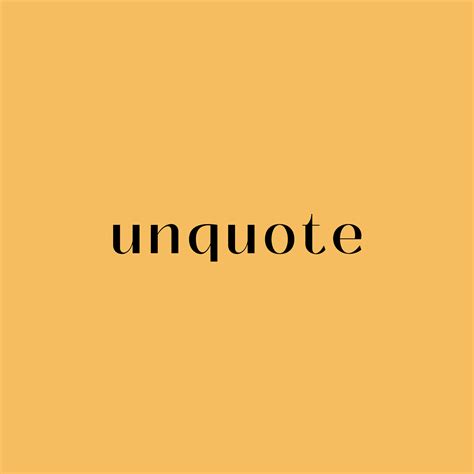 Unquote – UNQUOTE