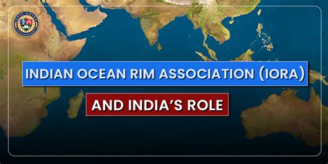 Indian Ocean Rim Association (IORA) and India’s Role: Navigating Blue ...