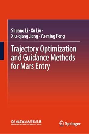 Buy Trajectory Optimization and Guidance Methods for Mars Entry Book ...