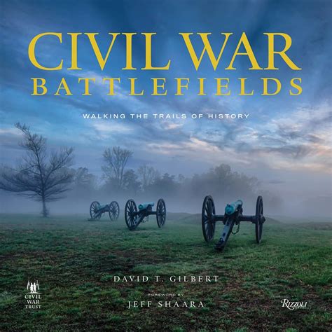 Civil War Battlefields: Walking the Trails of History: Gilbert, David T ...