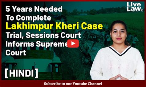 5 Years Needed To Complete Lakhimpur Kheri Case Trial, Sessions Court ...