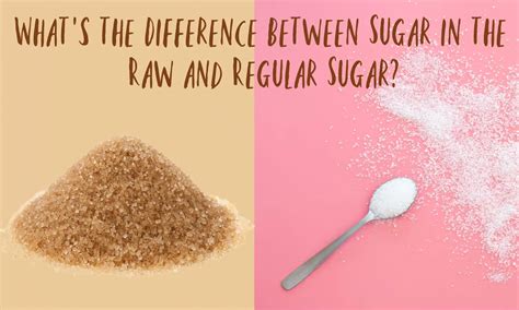 What’s the Difference Between Sugar in the Raw and Regular Sugar? - The ...