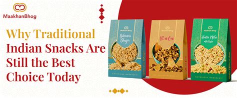 Why Traditional Indian Snacks Are Still the Best Choice Today – Maakhan ...