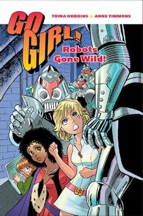 Buy Go Girl! Volume 3: Robots Gone Wild! Book Online at Low Prices in ...