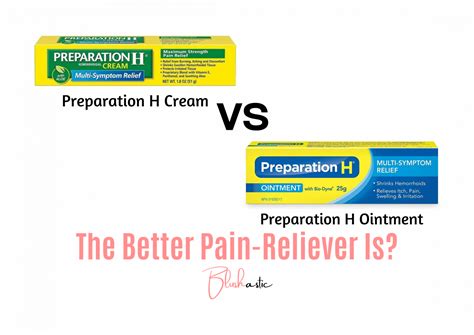 Preparation H Cream VS Ointment | The Better Pain-Reliever Is? - Blushastic