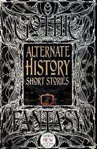 Alternate History Short Stories: Buy Alternate History Short Stories by ...