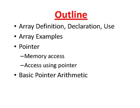Array and pointer - Outline • Array Definition, Declaration, Use ...
