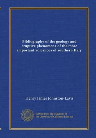 Bibliography of the geology and eruptive phenomena of the more ...