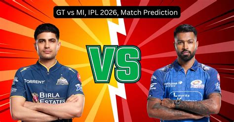 GT vs MI, IPL 2026, Match Prediction: Who will win today’s game between ...