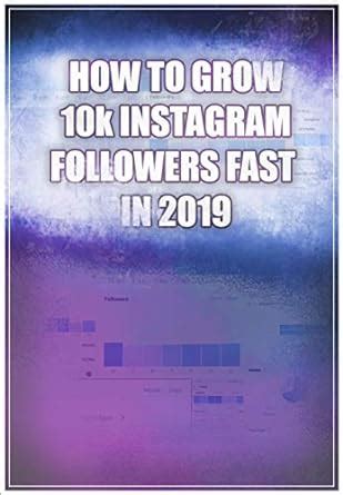How To Grow 10k Followers In 2019: Master the Algorithm eBook ...