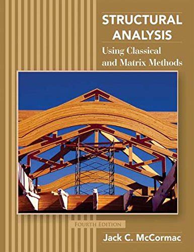 Buy STRUCTURAL ANALYSIS: USING CLASSICAL AND MATRIX METHODS, 4TH ...