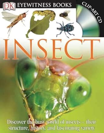 DK Eyewitness Books: Insect: Discover the Busy World of Insects their ...