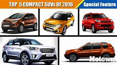What Are The Top 5 Small Suvs by Top 5 Compact Suvs To Buy This Summer 2016 Special What Are The Top 5 Small Suvs