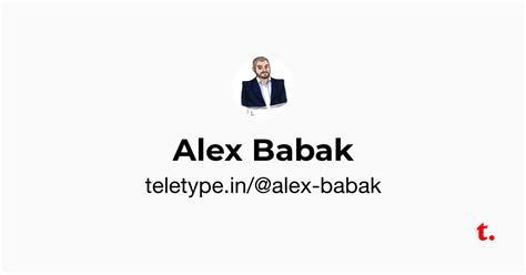 Alex Babak — Teletype