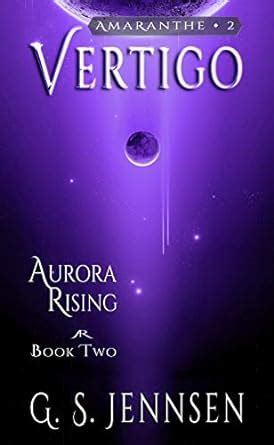Vertigo: Aurora Rising Book Two (Amaranthe 2) eBook : Jennsen, G. S ...
