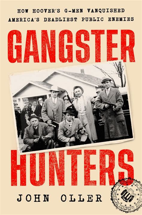 Buy Gangster Hunters: How Hoover's G-men Vanquished America's Deadliest ...