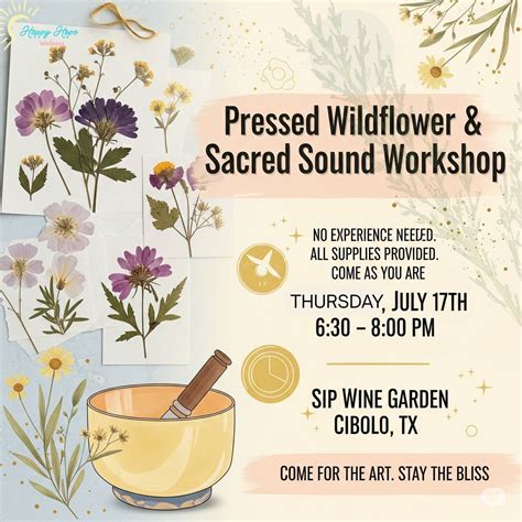Pressed Wildflower & Sacred Sound Workshop, 232 Brite Rd, Cibolo, TX ...