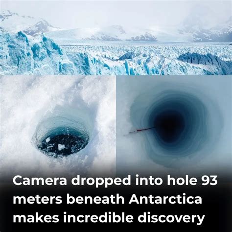 Camera Lowered Into Hole 93 Meters Beneath Antarctica Makes Stunning ...