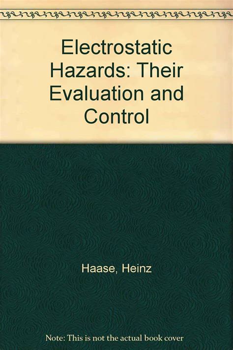 Electrostatic Hazards: Their Evaluation and Control : Haase, Heinz ...