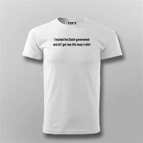 I Hacked The Dutch Government T-Shirt For Men – TEEZ.in