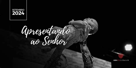 APRESENTAÇÃO DE CRIANÇAS (Setembro 2024) - (Abba Pai Church), Rodovia ...