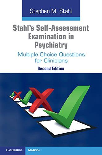 Stahl's Self-Assessment Examination in Psychiatry: Multiple Choice ...