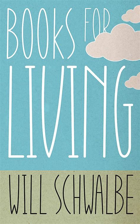 Books for Living: a reader’s guide to life : Schwalbe, Will: Amazon.in ...