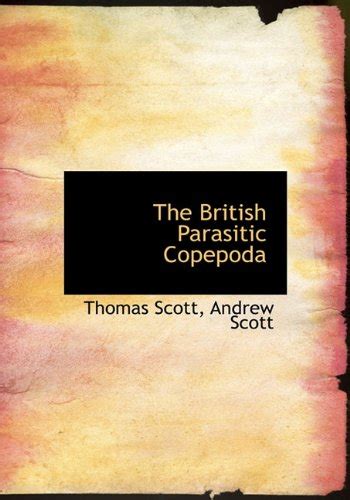 The British Parasitic Copepoda : Scott, Thomas, Scott, Andrew: Amazon ...