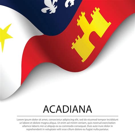 Premium Vector | Waving flag of acadiana on white background banner or ...
