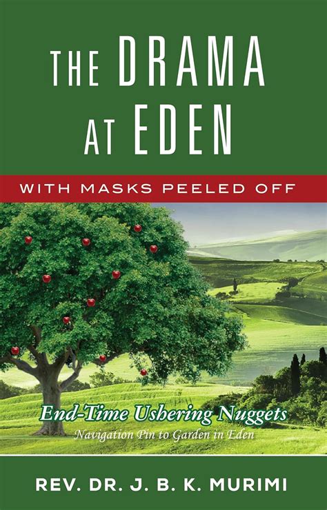 THE DRAMA AT EDEN WITH MASKS PEELED OFF : End-Time Ushering Nuggets ...