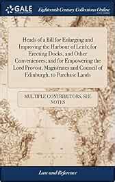 Buy Heads of a Bill for Enlarging and Improving the Harbour of Leith ...
