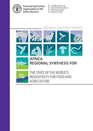Africa Regional Synthesis for The State of the World’s Biodiversity for ...