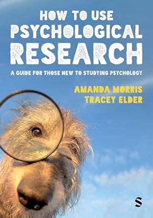 Buy How to Use Psychological Research: A Guide for Those New to ...