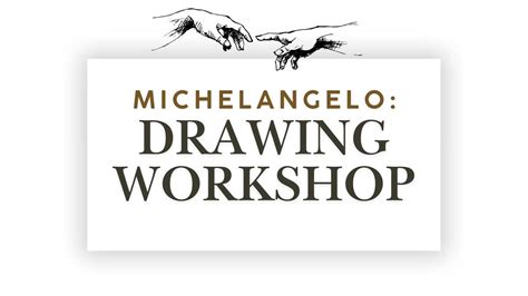Michelangelo: Homeschool Drawing Workshop at Muscarelle Museum of Art ...